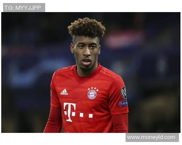 科曼强势回归助力拜仁重拾辉煌展现冠军气质